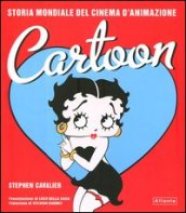 Cartoon storia mondiale del cinema di animazione di Stephen Cavalier