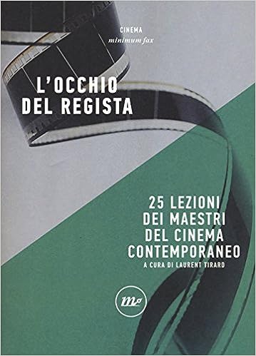 Locchio del regista. 25 lezioni dei maestri del cinema contemporaneo di Laurent Tirard