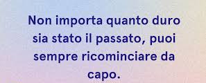 Quanto è difficile ricominciare Frase